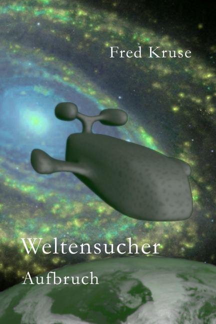 Weltensucher - Aufbruch (Band 1) - Fred Kruse