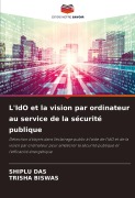 Cover-Bild zum Titel 'L'IdO et la vision par ordinateur au service de la sécurité publique' von 'Shiplu Das, Trisha Biswas'