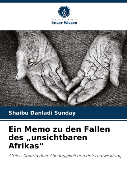 Ein Memo zu den Fallen des "unsichtbaren Afrikas" - Shaibu Danladi Sunday