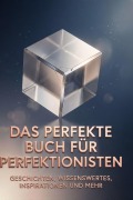 Cover-Bild zum Titel 'Das perfekte Buch für Perfektionisten' von 'Mia Kaiser'