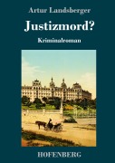 Cover-Bild zum Titel 'Justizmord?' von 'Artur Landsberger'