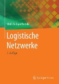 Cover-Bild zum Titel 'Logistische Netzwerke' von 'Wolf-Rüdiger Bretzke'