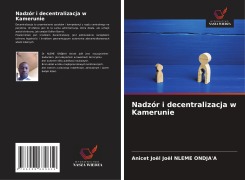 Cover-Bild zum Titel 'Nadzór i decentralizacja w Kamerunie' von 'Anicet Joël Joël NLEME ONDJA'A'