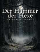 Cover-Bild zum Titel 'Der Hammer der Hexe' von 'Heinrich Kramer'