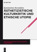 Cover-Bild zum Titel 'Ästhetizistische Kulturkritik und ethische Utopie' von 'Konstantinos Kavoulakos'
