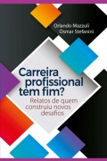 Carreira Profissional Tem Fim? - Osmar Stefanini Orlando Mazzuli