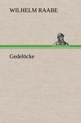 Gedelöcke - Wilhelm Raabe