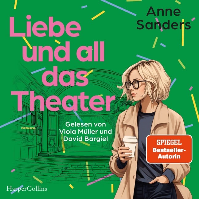 Liebe und all das Theater - Anne Sanders