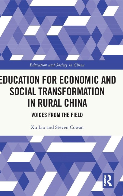 Education for Economic and Social Transformation in Rural China - Xu Liu, Steven Cowan