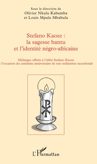 Stefano Kaoze : la sagesse bantu et l'identité négro-africaine - Nkulu Kabamba, Mpala Mbabula