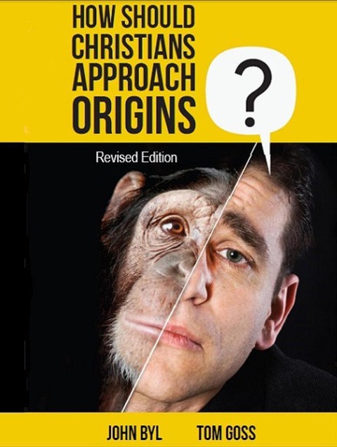 How Should Christians Approach Origins (revised edition) - John Byl, Tom Goss
