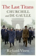 Cover-Bild zum Titel 'The Last Titans: Churchill and de Gaulle' von 'Richard Vinen'