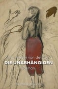 Cover-Bild zum Titel 'Die Unabhängigen' von 'Anna Neder von der Goltz'