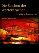 Cover-Bild zum Titel 'Die Zeichen der Wetterdrachen' von 'Wiebke Salzmann'