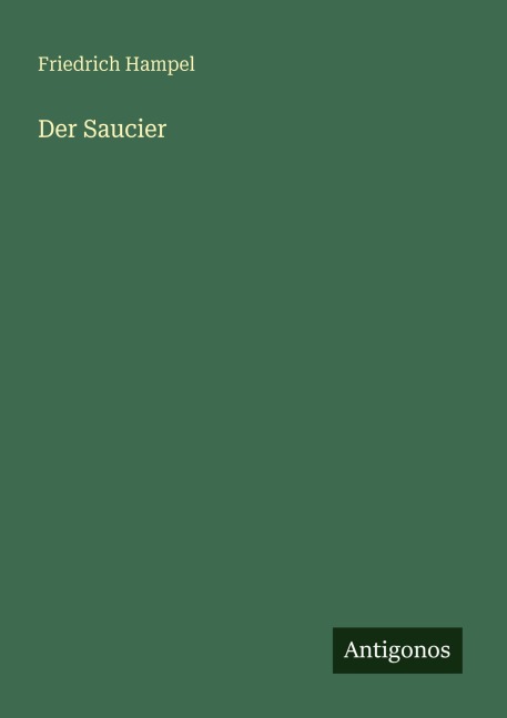 Der Saucier - Friedrich Hampel
