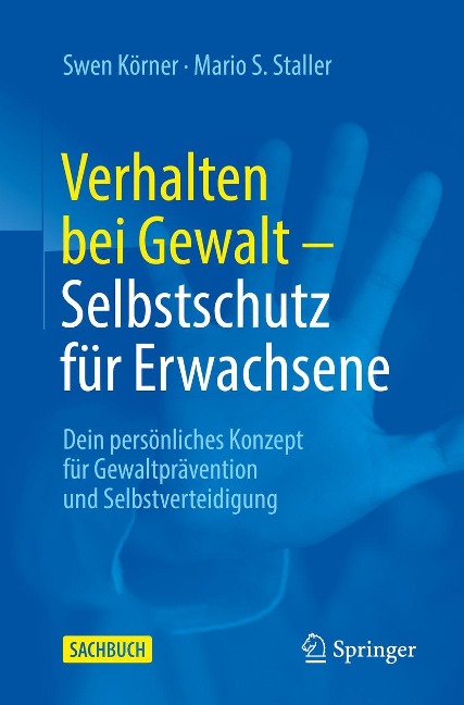 Verhalten bei Gewalt - Selbstschutz für Erwachsene - Swen Körner, Mario S. Staller