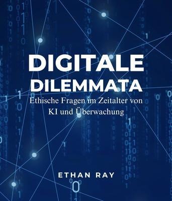 Digitale Dilemmata - Ethan Ray