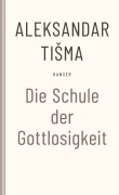 Cover-Bild zum Titel 'Schule der Gottlosigkeit' von 'Aleksandar Tisma'