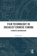 Cover-Bild zum Titel 'Film Technology in Socialist Chinese Cinema' von 'Zhaoyu Zhu'