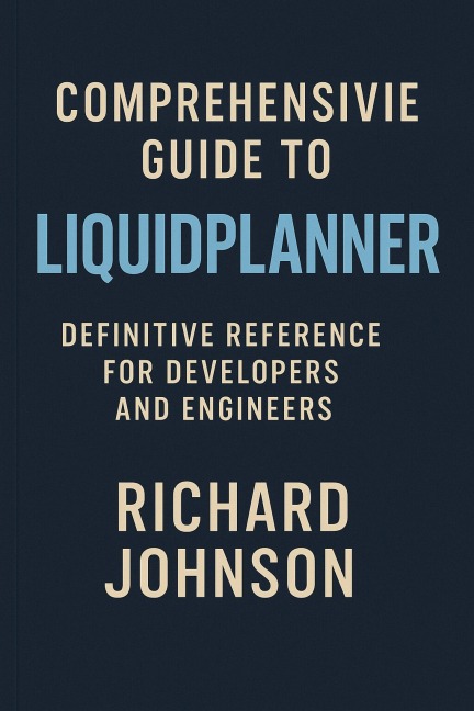 Comprehensive Guide to LiquidPlanner - Richard Johnson