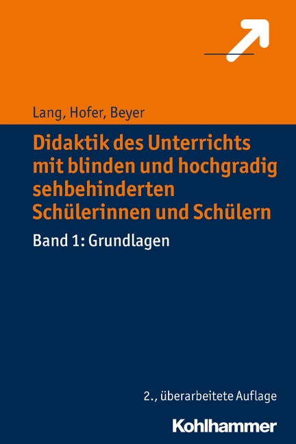 Didaktik des Unterrichts mit blinden und hochgradig sehbehinderten Schülerinnen und Schülern - Markus Lang, Friederike Beyer, Ursula Hofer
