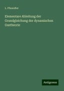 Elementare Ableitung der Grundgleichung der dynamischen Gastheorie - L. Pfaundler