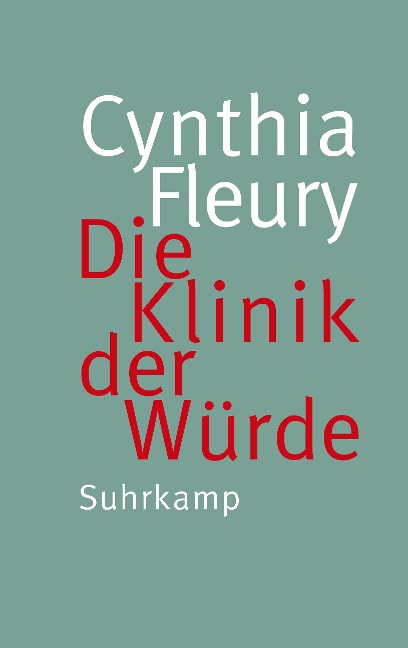 Die Klinik der Würde - Cynthia Fleury