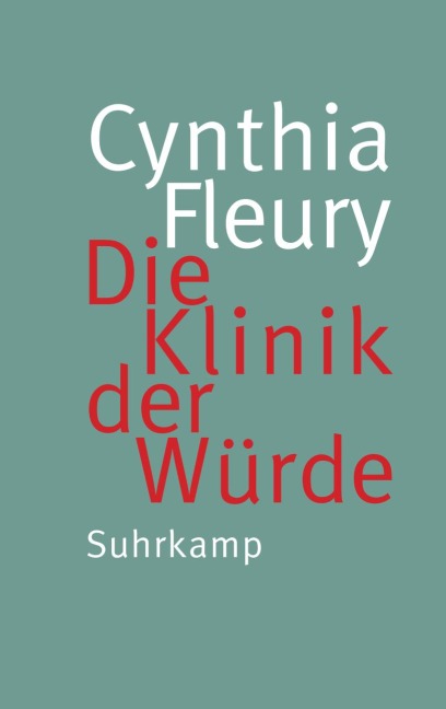Die Klinik der Würde - Cynthia Fleury
