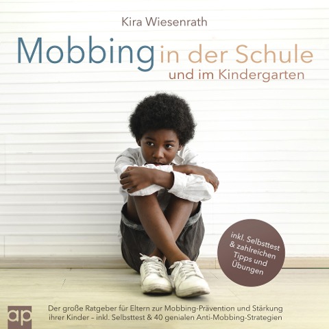 Mobbing in Schule und Kindergarten - Kira Wiesenrath