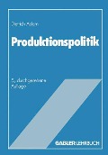 Produktionspolitik - Dietrich Adam
