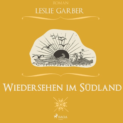 Wiedersehen im Südland (Ungekürzt) - Leslie Garber