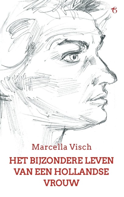 Het bijzondere leven van een Hollandse vrouw - Marcella Visch