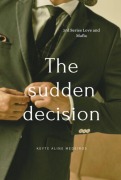 Cover-Bild zum Titel 'The Sudden Decision' von 'Keyte Aline Medeiros'