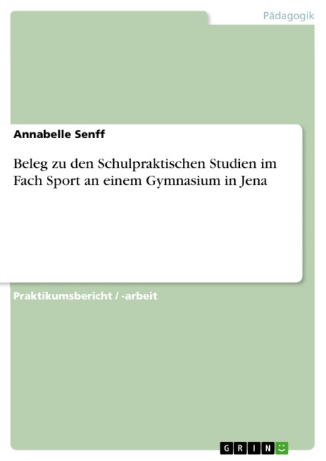 Beleg zu den Schulpraktischen Studien im Fach Sport an einem Gymnasium in Jena - Annabelle Senff
