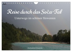 Cover-Bild zum Titel 'Reise durch das Soca-Tal - Unterwegs im schönen Slowenien (Wandkalender 2026 DIN A4 quer), CALVENDO Monatskalender' von 'Drachenkind-Fotografie Drachenkind-Fotografie'