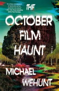 Cover-Bild zum Titel 'The October Film Haunt' von 'Michael Wehunt'