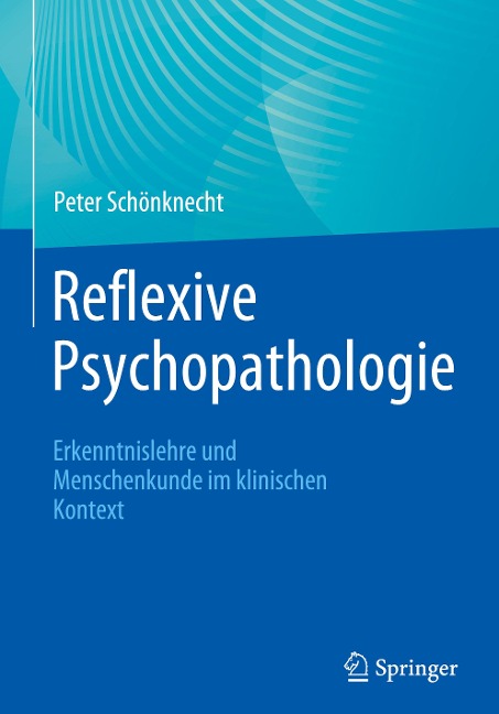 Reflexive Psychopathologie - Peter Schönknecht