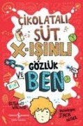Cikolatali Süt, X-Isinli Gözlük ve Ben - Bethany Walker