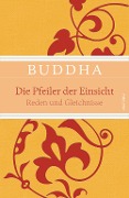 Cover-Bild zum Titel 'Die Pfeiler der Einsicht - Reden und Gleichnisse' von 'Buddha'
