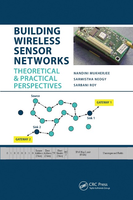 Building Wireless Sensor Networks - Nandini Mukherjee, Sarbani Roy, Sarmistha Neogy