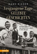 Cover-Bild zum Titel 'Vergangene Tage, gelebte Geschichten' von 'Hans Rieder'