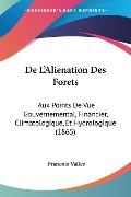 De L'Alienation Des Forets - Francois Valles
