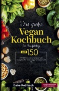 Cover-Bild zum Titel 'Das große Vegan Kochbuch für Berufstätige -  inklusive 14-Tage-Ernährungsplan & praktischer Ratgeber' von 'Daike Rothbach'