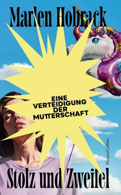 Stolz und Zweifel. Eine Verteidigung der Mutterschaft - Marlen Hobrack