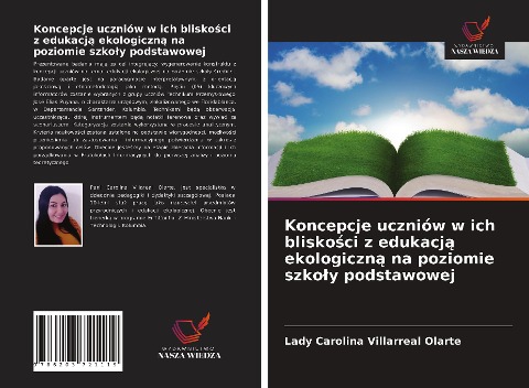 Koncepcje uczniów w ich blisko¿ci z edukacj¿ ekologiczn¿ na poziomie szko¿y podstawowej - Lady Carolina Villarreal Olarte