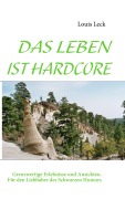 DAS LEBEN IST HARDCORE - Louis Leck