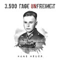 Cover-Bild zum Titel '3.500 Tage Unfreiheit: Zweiter Weltkrieg ¿ Tagebuch und Autobiografie des Soldaten Hans Heuer aus Afrika, von der Ostfront und aus der Gefangenschaft (Deutsche Soldaten-Biografien)' von 'Hans Heuer'