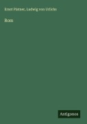 Rom - Ernst Platner, Ludwig Von Urlichs