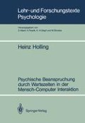 Psychische Beanspruchung durch Wartezeiten in der Mensch-Computer Interaktion - Heinz Holling