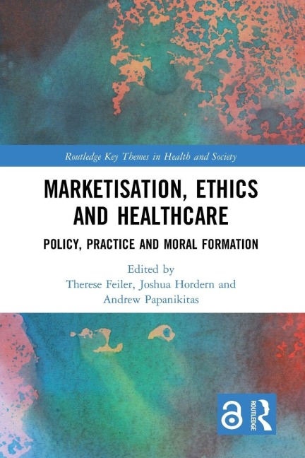Marketisation, Ethics and Healthcare - 